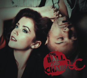 „The Ball & Chain“.